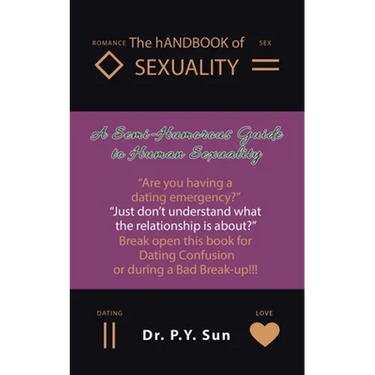 The Handbook of Sexuality: A Semi-Humorous Guide to Human Sexuality
