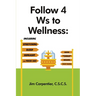 Follow 4 Ws to Wellness: Including Stretching, Sleep, Sunlight, and Fresh Air!