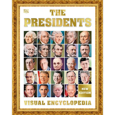 The Presidents, 3rd Edition: A Visual Encyclopedia of American Leaders