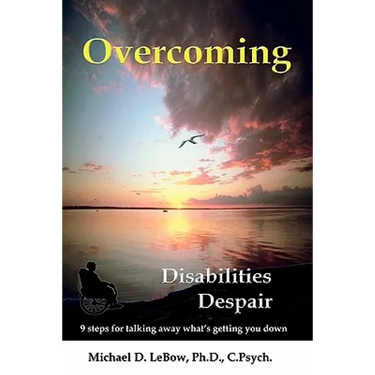 Overcoming Disabilities Despair: 9 steps for talking away what's getting you down