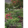 In Kiltumper: A Year in an Irish Garden