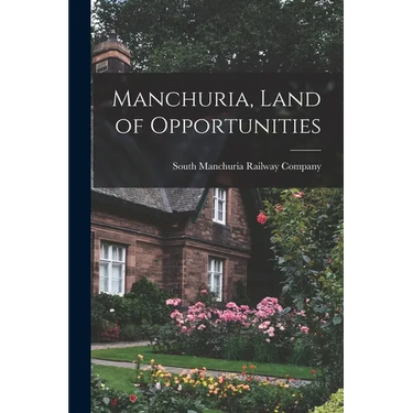 Manchuria, Land of Opportunities