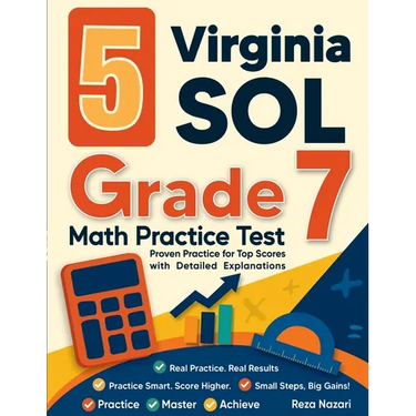 5 Virginia SOL Grade 7 Math Practice Tests: Proven Practice for Top Scores with Detailed Explanations