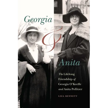 Georgia and Anita: The Lifelong Friendship of Georgia O'Keeffe and Anita Pollitzer