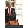 Breaking Ground: My Life in Medicine