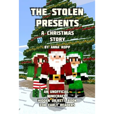 The Stolen Presents: A Christmas Story: An Unofficial Minecraft Hidden Objects Book for Early Readers