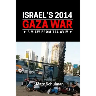 Israel's 2014 Gaza War: A View From Tel Aviv