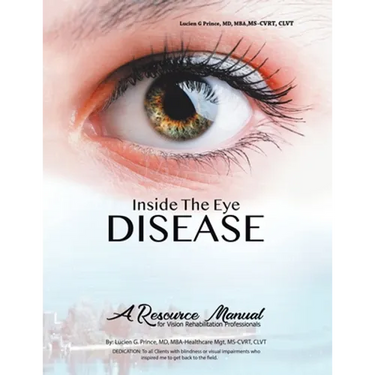 Inside the Eye Disease Just the Facts: A Resource Manual for the Vision Rehabilitation Professionals