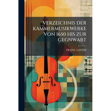 Verzeichnis Der Kammermusikwerke Von 1650 His Zur Gegnwart