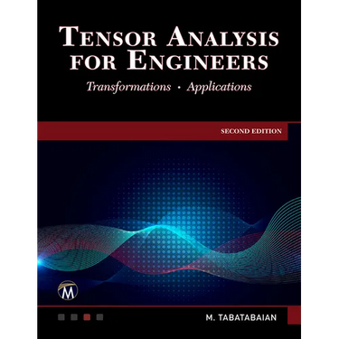 Tensor Analysis for Engineers: Transformations - Mathematics - Applications