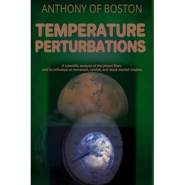 Temperature Perturbations: A scientific analysis of the planet Mars and its influence on terrorism, rainfall, and stock market crashes