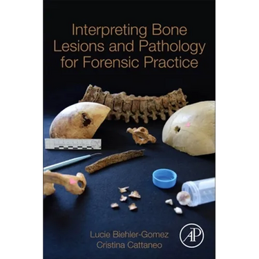 Interpreting Bone Lesions and Pathology for Forensic Practice