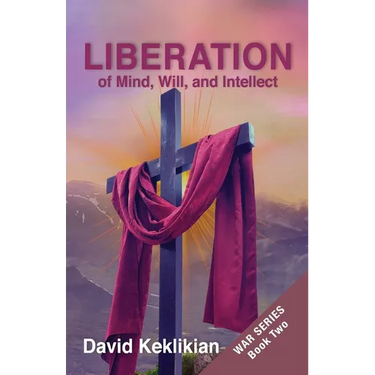 LIBERATION of Mind, Will, and Intellect