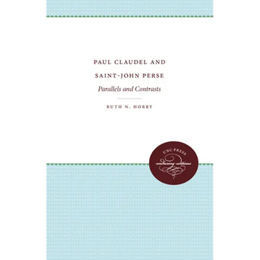 Paul Claudel and Saint-John Perse: Parallels and Contrasts