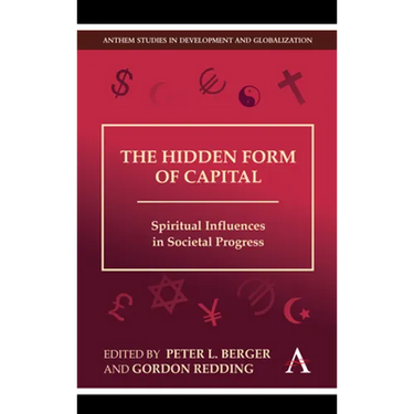 The Hidden Form of Capital: Spiritual Influences in Societal Progress