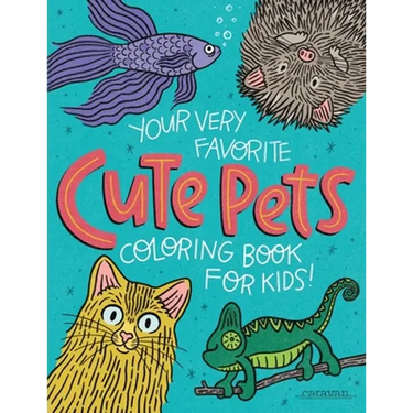 Your Very Favorite CUTE PETS Coloring Book for Kids