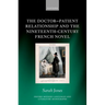 The Doctor-Patient Relationship and the Nineteenth-Century French Novel