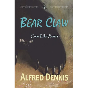 Bear Claw: Crow Killer Series - Book 4