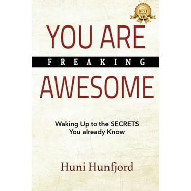 You Are Freaking Awesome: Waking Up to the SECRETS You Already Know