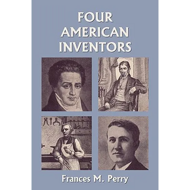 Four American Inventors (Yesterday's Classics)