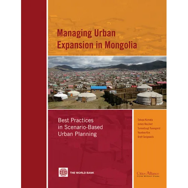 Managing Urban Expansion in Mongolia: Best Practices in Scenario-Based Urban Planning