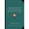 A Series Of Letters: Addressed To The Duke Of Sussex, As President Of The Royal Society, Remonstrating Against The Conduct Of That Learned Body (1839)