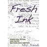 Fresh Ink: Nonfiction, Fiction, and Poetry by Young Adult Writers