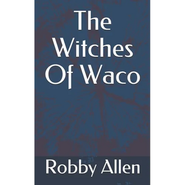 The Witches Of Waco