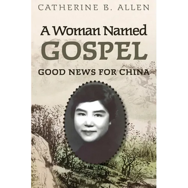 A Woman Named Gospel: Good News for China