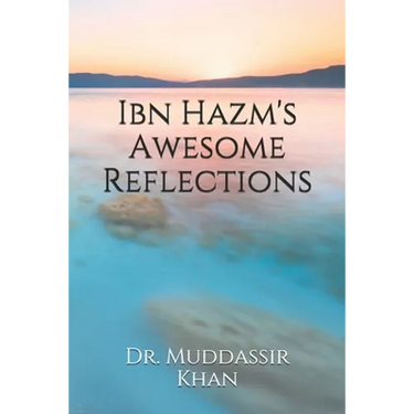 Ibn Hazm's Awesome Reflections
