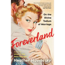 Foreverland: On the Divine Tedium of Marriage