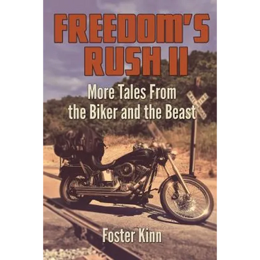 Freedom's Rush II: More Tales from the Biker and the Beast
