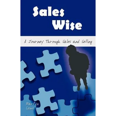 Sales Wise: A Journey Through Sales and Selling