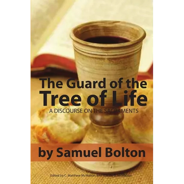 The Guard of the Tree of Life, a Discourse on the Sacraments