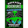 Onyx Kids Adventures: Planet Bandits