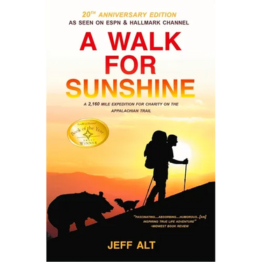 A Walk for Sunshine: A 2,160 Mile Expedition for Charity on the Appalachian Trail