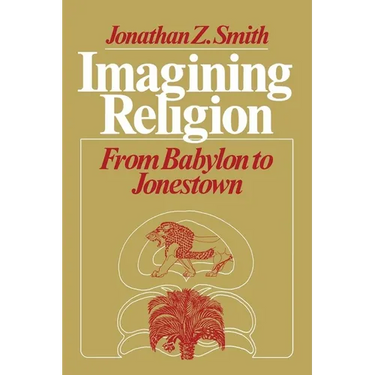 Imagining Religion: From Babylon to Jonestown