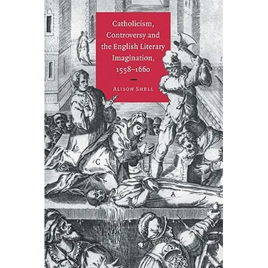 Catholicism, Controversy and the English Literary Imagination, 1558 1660