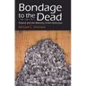 Bondage to the Dead