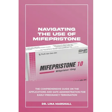 Navigating the Use of Mifepristone: The Comprehensive Guide on the Applications and Safe Administration for Early Pregnancy Termination