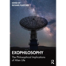 Exophilosophy: The Philosophical Implications of Alien Life