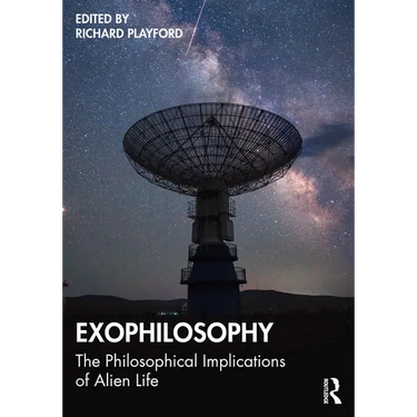 Exophilosophy: The Philosophical Implications of Alien Life