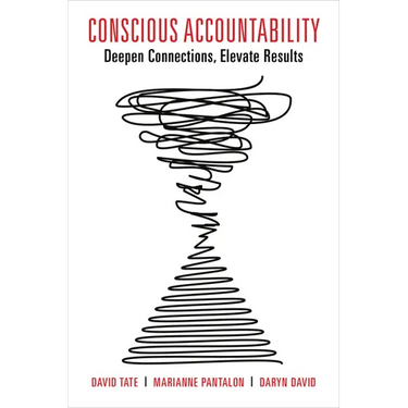 Conscious Accountability: Deepen Connections, Elevate Results