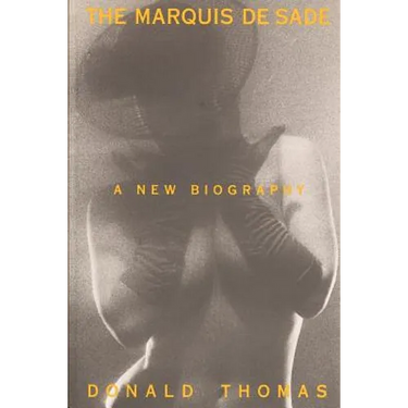 The Marquis De Sade: A New Biography