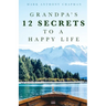 Grandpa's 12 Secrets to a Happy Life