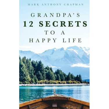 Grandpa's 12 Secrets to a Happy Life