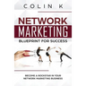 Network Marketing Blueprint for Success: Become a Rockstar in Your Network Marketing Business