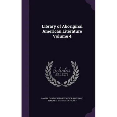 Library of Aboriginal American Literature Volume 4