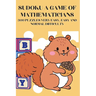 Sudoku A Game of Mathematicians 300 Puzzles Very Easy, Easy and Normal Difficulty