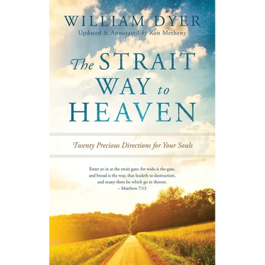 The Strait Way to Heaven: Twenty Precious Directions for Your Souls